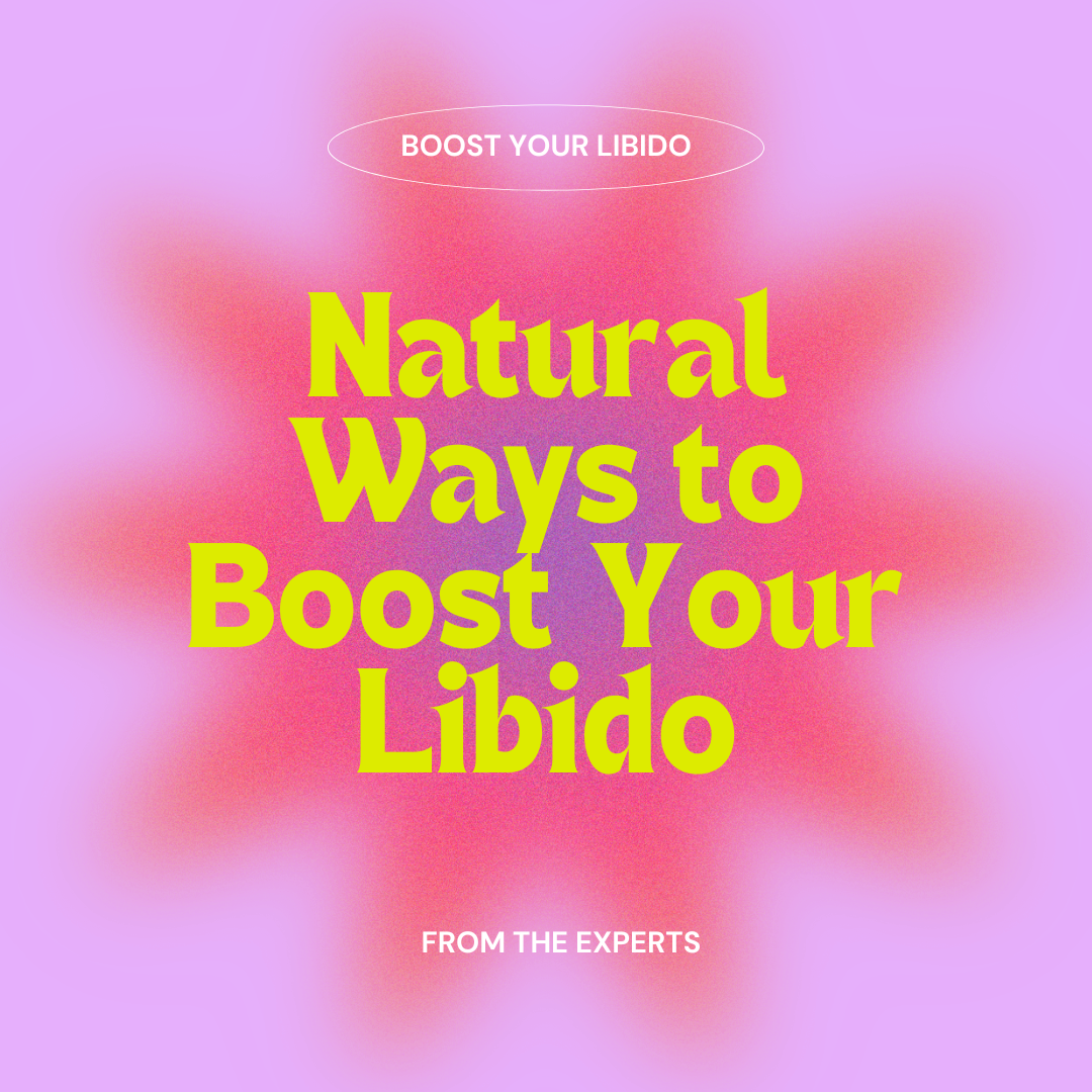 Natural Ways to Boost Your Libido