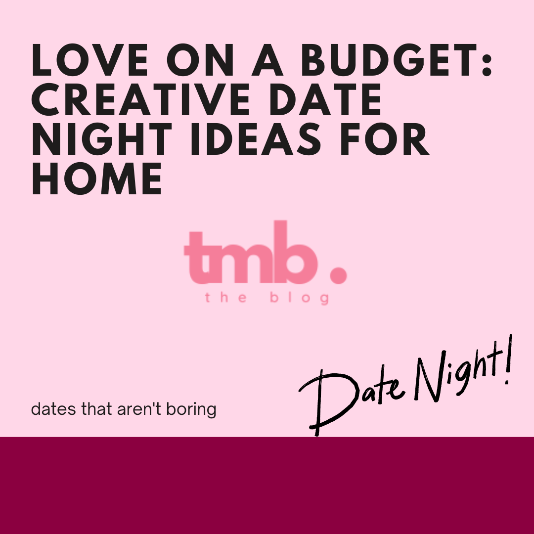Love on a Budget: Creative Date Night Ideas for Home