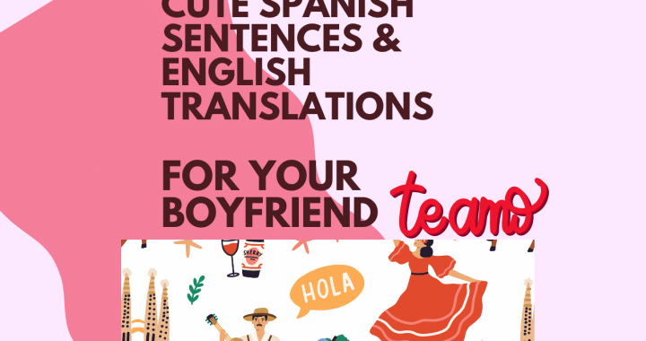cute Spanish Sentences & English Translations for Your Boyfriend